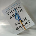 Think Again By Adam Grant The Power of Knowing What You Don't Know #1 Bestselling Book in English